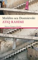 Atiq Rahimi: Maldito sea Dostoievski 