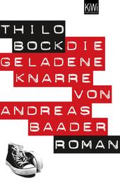 Die geladene Knarre von Andreas Baader - Roman