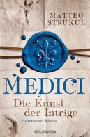 Matteo Strukul: Medici - Die Kunst der Intrige ★★★★