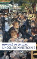 de Balzac, Honoré: Junggesellenwirtschaft 