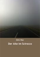 Dirk War: Der Alte im Scirocco ★