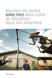 Born Free - Mein Leben im Südafrika nach der Apartheid