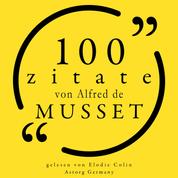100 Zitate von Alfred de Musset - Sammlung 100 Zitate