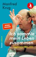 Krista Maria Schädlich: Manfred Krug. Ich sammle mein Leben zusammen. Tagebücher 1996–1997 ★★★★