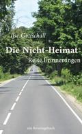 Ilse Gottschall: Die Nicht-Heimat 