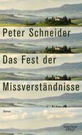 Peter Schneider: Das Fest der Missverständnisse 