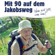 Oma Toppelreiter - Mit 90 auf dem Jakobsweg