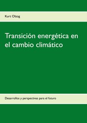 Transición energética en el cambio climático - Desarrollos y perspectivas para el futuro