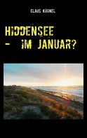 Claus Kühnel: Hiddensee - Im Januar? 