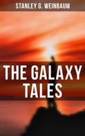 Stanley G. Weinbaum: The Galaxy Tales 