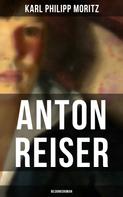 Karl Philipp Moritz: Anton Reiser (Bildungsroman) 
