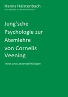 Hanns Halstenbach: Jung'sche Psychologie zur Atemlehre von Cornelis Veening 