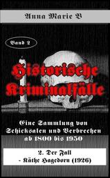 Eine Sammlung von Schicksalen und Verbrechen ab 1800 bis 1950 - 2. Der Fall - Käthe Hagedorn (1926)