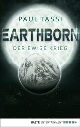 Earthborn: Der ewige Krieg - Roman