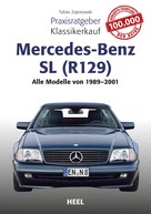 Tobias Zoporowski: Praxisratgeber Klassikerkauf Mercedes-Benz SL (R129) ★★
