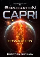 Christian Klemkow: Exploration Capri: Teil 5 Erwachen (Science Fiction Odyssee) ★★★★