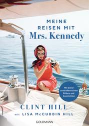 Meine Reisen mit Mrs. Kennedy - - Mit bisher unveröffentlichten Bildern und Geschichten