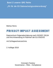 Privacy Impact Assessment - Datenschutz-Folgenabschätzung nach ISO/IEC 29134 und ihre Anwendung im Rahmen der EU-DSGVO
