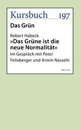 Das Grüne ist die neue Normalität - Im Gespräch mit Peter Felixberger und Armin Nassehi