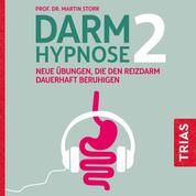 Darmhypnose 2 - Neue Übungen, die den Reizdarm dauerhaft beruhigen