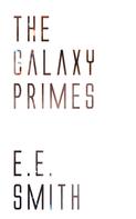 E. E. Smith: The Galaxy Primes 