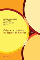 Micaela Carrera de la Red: Orígenes y contactos del español de América 