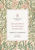 Francis A. Schaeffer: The Lord's Work in the Lord's Way and No Little People 
