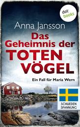 Das Geheimnis der toten Vögel: Ein Fall für Maria Wern - Band 5 - Die Nummer-1-Bestsellerautorin aus Schweden