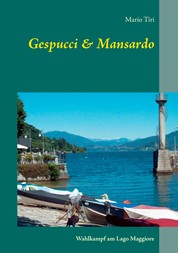 Gespucci & Mansardo - Wahlkampf am Lago Maggiore