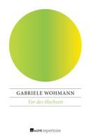 Gabriele Wohmann: Vor der Hochzeit 