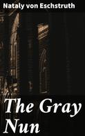 Nataly von Eschstruth: The Gray Nun 