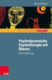 Psychodynamische Psychotherapie mit Älteren - Eine Einführung