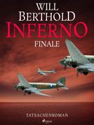 Will Berthold: Inferno. Finale - Tatsachenroman ★★★★