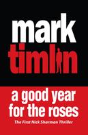 Mark Timlin: A Good Year for the Roses 