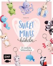 Sweet Minis häkeln – 24 niedliche Schlüsseltiere - 24 niedliche Schlüsseltiere