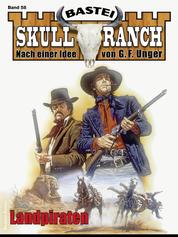 Skull-Ranch 58 - Landpiraten