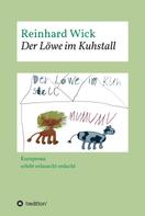Reinhard Wick: Der Löwe im Kuhstall 