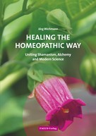 Jörg Wichmann: Healing the Homeopathic Way 