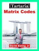 David Ewing Jr: Tartaria - Matrix Codes 