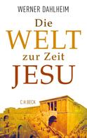 Werner Dahlheim: Die Welt zur Zeit Jesu ★★★★