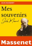 Jules Massenet: Mes souvenirs 