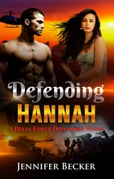 Defending Hannah - Delta Force Defenders Novel