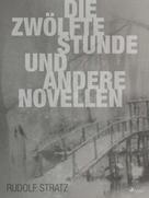 Rudolf Stratz: Die zwölfte Stunde und andere Novellen ★★★