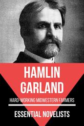 Essential Novelists - Hamlin Garland - hard-working Midwestern farmers