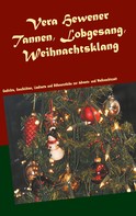 Vera Hewener: Tannen, Lobgesang, Weihnachtsklang 