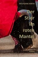 Wolfgang Wirth: Der Stier im roten Mantel 