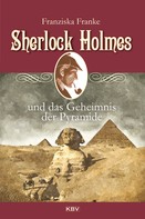 Franziska Franke: Sherlock Holmes und das Geheimnis der Pyramide ★★★★★