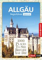 Jochen Könnecke: 1000 Places To See Before You Die - Allgäu 