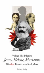 Jenny, Helene, Marianne - Die drei Frauen von Karl Marx