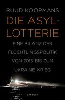 Ruud Koopmans: Die Asyl-Lotterie 